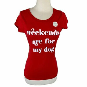 Weekend are for my Dog red/white NWT T-shirt
